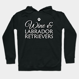 Wine and Labrador Retrievers Hoodie